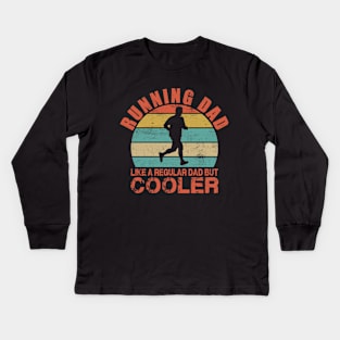 Running Dad Like a Regular Dad But Cooler Kids Long Sleeve T-Shirt